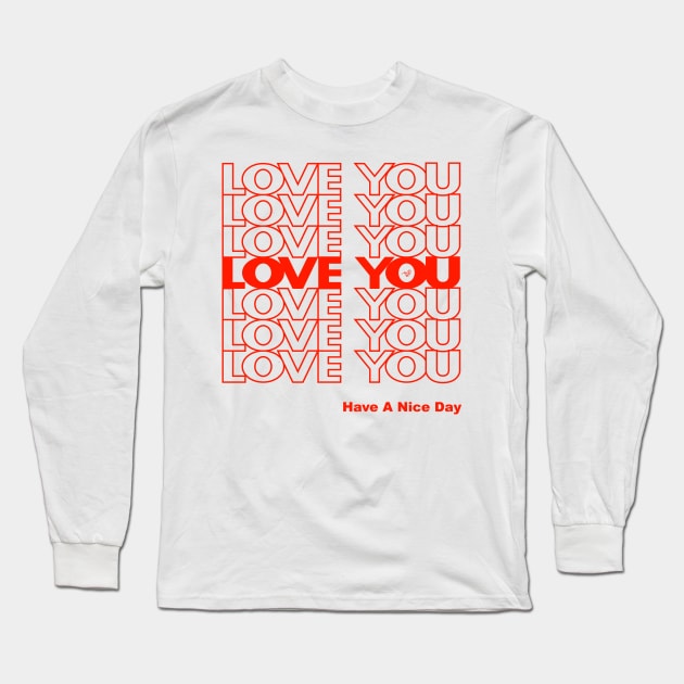 THANK YOU LOVE (PLASTIC BAG) by Tai's Tees Long Sleeve T-Shirt by TaizTeez